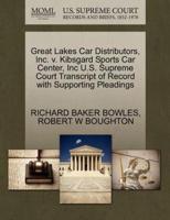 Great Lakes Car Distributors, Inc. v. Kibsgard Sports Car Center, Inc U.S. Supreme Court Transcript of Record with Supporting Pleadings