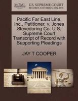 Pacific Far East Line, Inc., Petitioner, v. Jones Stevedoring Co. U.S. Supreme Court Transcript of Record with Supporting Pleadings