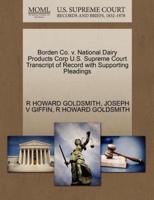 Borden Co. v. National Dairy Products Corp U.S. Supreme Court Transcript of Record with Supporting Pleadings