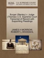 Burger (Stanley) v. Judge (Thomas) U.S. Supreme Court Transcript of Record with Supporting Pleadings