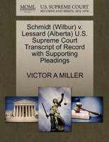 Schmidt (Wilbur) v. Lessard (Alberta) U.S. Supreme Court Transcript of Record with Supporting Pleadings