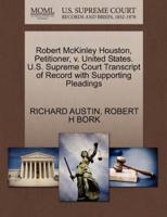 Robert McKinley Houston, Petitioner, v. United States. U.S. Supreme Court Transcript of Record with Supporting Pleadings