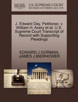 J. Edward Day, Petitioner, v. William H. Avery et al. U.S. Supreme Court Transcript of Record with Supporting Pleadings