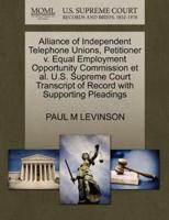 Alliance of Independent Telephone Unions, Petitioner v. Equal Employment Opportunity Commission et al. U.S. Supreme Court Transcript of Record with Supporting Pleadings