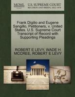 Frank Digilio and Eugene Sangillo, Petitioners, v. United States. U.S. Supreme Court Transcript of Record with Supporting Pleadings