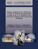 Gregory Jezarian et al., Petitioners, v. Frank G. Raichle, Reorganization Trustee, et al. U.S. Supreme Court Transcript of Record with Supporting Pleadings
