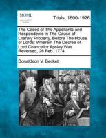 The Cases of the Appellants and Respondents in the Cause of Literary Property, Before the House of Lords