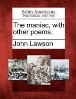 The Maniac, With Other Poems.