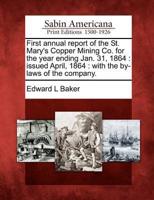First Annual Report of the St. Mary's Copper Mining Co. For the Year Ending Jan. 31, 1864