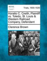 Horatio C. Creith, Plaintiff Vs. Toledo, St. Louis & Western Railroad Company, Defendant