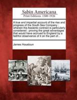 A True and Impartial Account of the Rise and Progress of the South Sea Company