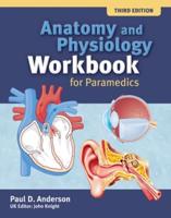 Anatomy and Physiology Workbook for Paramedics