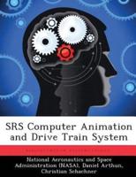 SRS Computer Animation and Drive Train System