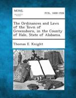 The Ordinances and Laws of the Town of Greensboro, in the County of Hale, State of Alabama.