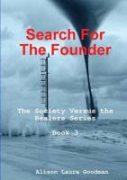 Search For The Founder: The Society Versus the Healers Series Book 3