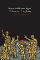 Banks and Human Rights: Pathways to Compliance