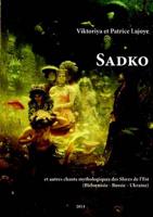 Sadko Et Autres Chants Mythologiques Des Slaves de L'Est