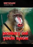 Whitefrank: MONKEY ON YOUR BACK: Where Humanity Once Reigned Supreme, Now Rule... THE ANIMALS!