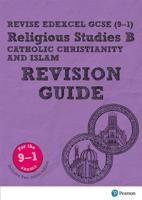 Pearson REVISE Edexcel GCSE (9-1) Religious Studies, Catholic Christianity and Islam Revision Guide: For 2024 and 2025 Assessments and Exams - Incl. Free Online Edition (Revise Edexcel GCSE Religious Studies 16)