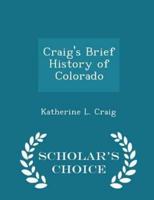 Craig's Brief History of Colorado - Scholar's Choice Edition