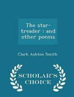 The star-treader : and other poems  - Scholar's Choice Edition