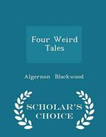 Four Weird Tales - Scholar's Choice Edition