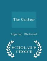The Centaur - Scholar's Choice Edition