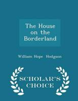 The House on the Borderland - Scholar's Choice Edition