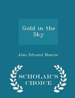 Gold in the Sky - Scholar's Choice Edition