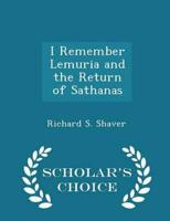 I Remember Lemuria and the Return of Sathanas - Scholar's Choice Edition