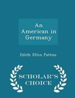 An American in Germany - Scholar's Choice Edition