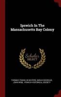 Ipswich in the Massachusetts Bay Colony