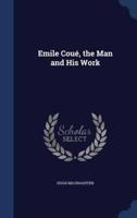 Emile Coué, the Man and His Work