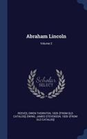 Abraham Lincoln; Volume 2