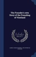 The Founder's Own Story of the Founding of Vineland