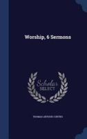 Worship, 6 Sermons