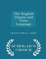 The English Gipsies and Their Language - Scholar's Choice Edition