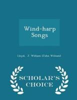 Wind-Harp Songs - Scholar's Choice Edition