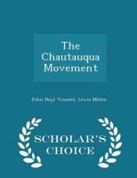 The Chautauqua Movement - Scholar's Choice Edition
