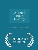 A Brief Bible History - Scholar's Choice Edition