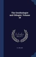 The Ornithologist and Oölogist, Volume 18