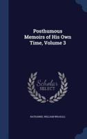 Posthumous Memoirs of His Own Time, Volume 3