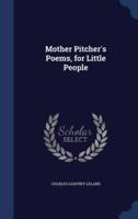 Mother Pitcher's Poems, for Little People