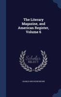 The Literary Magazine, and American Register, Volume 6