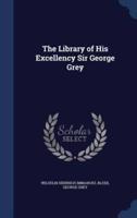 The Library of His Excellency Sir George Grey