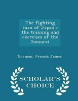 The fighting man of Japan : the training and exercises of the Samurai - Scholar's Choice Edition