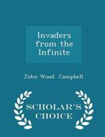 Invaders from the Infinite - Scholar's Choice Edition