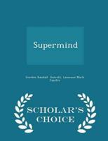 Supermind - Scholar's Choice Edition