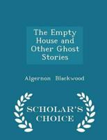 The Empty House and Other Ghost Stories - Scholar's Choice Edition