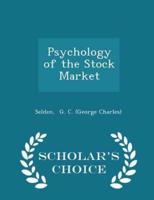 Psychology of the Stock Market - Scholar's Choice Edition